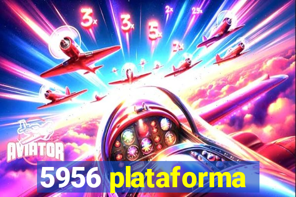 5956 plataforma